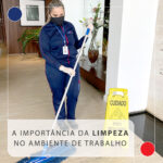 A Importância da limpeza no ambiente de trabalho